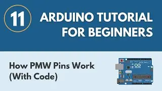 How PWM Pins Work (With Code) - Arduino Tutorial for Beginners 11