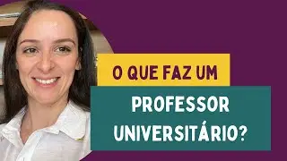 O que faz um professor universitário?