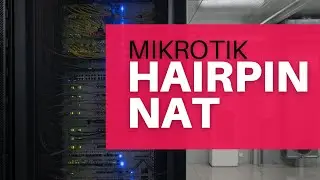 Hairpin NAT - Tutorial Mikrotik
