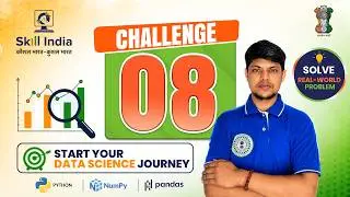 Challenge 08 | Real Data Science Problem Solving , Using Python, NumPy & Pandas