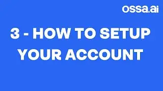 3: How To SET UP Your Account - OSSA.AI Short-Form Mastery Course by  @colewherld