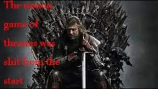 Game of thrones was bad from season 1