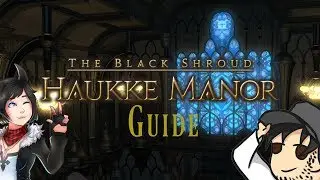 Final Fantasy XIV - Haukke Manor Guide