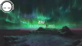 Ziu - Lily (Original Mix)