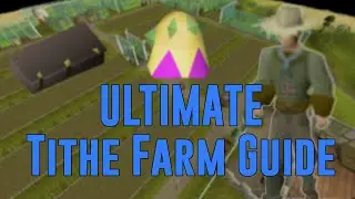 Ultimate Tithe Farm Guide | Tick Perfect Method | 100k Xp/Hr
