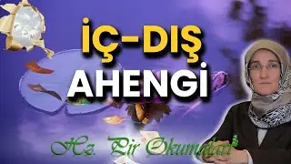 EMİNE EROĞLU İLE HZ. PİR OKUMALARI -  İÇ-DIŞ AHENGİ
