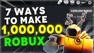 7 Ways You Can Make 1,000,000 ROBUX on Roblox