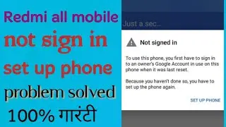 Not sign in setup fone redmi || sign in setup fone problem solved kaise kare 