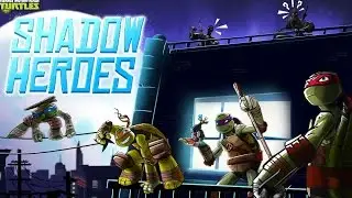 TMNT Shadow Heroes (Черепашки ниндзя: герои в тени)