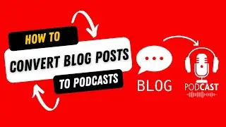 How to Convert Blog Posts to Podcasts in Few Minutes