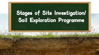 Stages of Site Investigation/Soil Exploration Programme