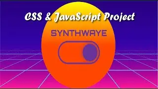 Create SYNTHWAVE using CSS and JavaScript | | Mr. Project Designer