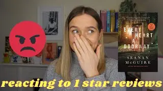 REACTING TO 1* REVIEWS OF EVERY HEART A DOORWAY by Seanan Maguire