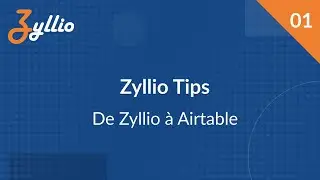 Zyllio Tips - E01 - De Zyllio à Airtable en quelques minutes !
