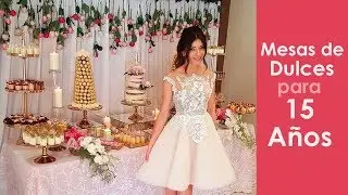 Mesas de Dulces para 15 Años