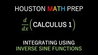 Integrals Resulting in Inverse Sine Functions (Examples)