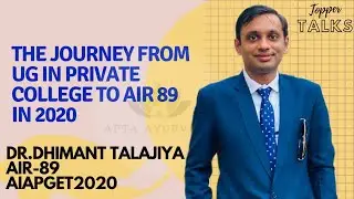 INTERVIEW WITH AIR 89 AIAPGET 2020:Dr. DHIMANT TALAJIYA | #TopperTalks #AIAPGET