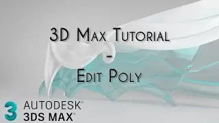4. 3DSMax - Edit Poly