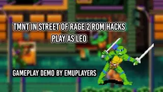 TMNT In Street Of Rage 2 ROM HACKS Play As Leo