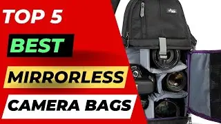 Top 5 Best Mirrorless Camera Bags