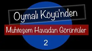 🚁Oymalı Köyü: Doğanın İçindeki Gizli Cennet. Drone cekim.🚁