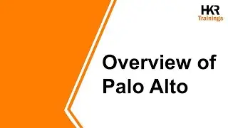 What IS Palo Alto | Overview Of Palo Alto | Palo Alto Tutorial - HKR Trainings
