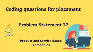 Coding questions for placement | Problem statement 27