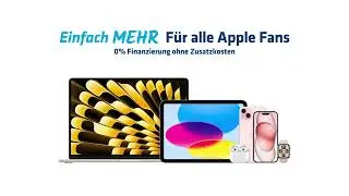 Einfach MEHR für alle Apple Fans - 0% Finanzierung ohne Zusatzkosten!