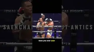 Saenchai’s Savage Antics
