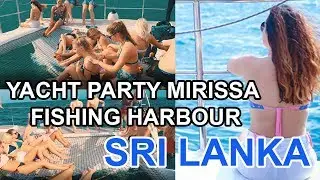 MIRISSA FISHING HRBOUR SRI LANKA  - YACHT PARTY