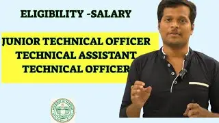 JUNIOR TECHNICAL OFFICER | TECHNICAL ASSISTANT | TECHNICAL OFFICER  |ELIGIBILITY | SALARY |
