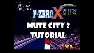 F-Zero X Tutorial - Mute City 2