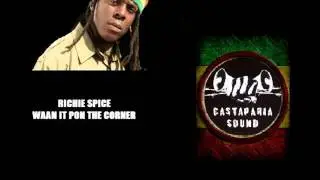 Richie Spice - Waan it pon the corner (Castaparia rmx Waan the herb riddim)