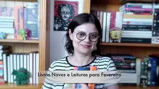 Livros Novos e Leituras para Fevereiro