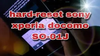 ✅️hard-reset sony xperia docomo SO-01J como formatar.