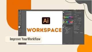Illustrator Workspace for Better Work Flow (Everything You Should Know)