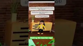 Making the teacher rage