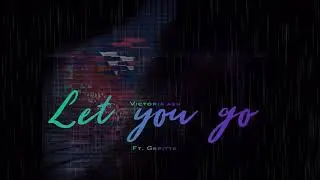 Victoria Ash Ft  G.SPITTA -  Let you go