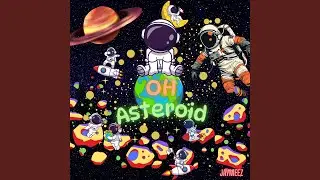 Oh Asteroid