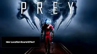 Prey | New Location [Sound Effect]