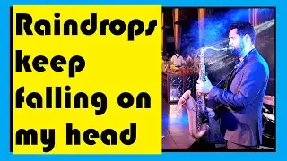Raindrops Keep Falling on my Head B. J. Thomas Sax Cover - Jader Leandro