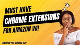 Pre-Course #3: Chrome Extensions Setup for Product Sourcing!