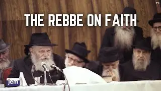 The Lubavitcher Rebbe on Faith in G-d
