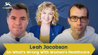 Guestsplaining: Leah Jacobson on What's Wrong With Women's Healthcare in the U.S.