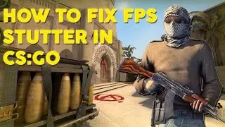 HOW TO FIX FPS STUTTER & LAG IN CS:GO (2020)