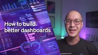 How to build better dashboards