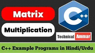 Matrix Multiplication Program in C++ | C++ Example Programs #96