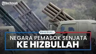 Negara Pemasok Senjata Hizbullah yang Terus Gempur Israel
