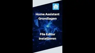Home Assistant Grundlagen - File Editor installieren