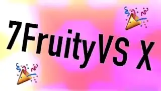🎉7FruityVS X🎉
